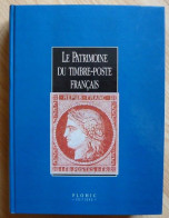 LE PATRIMOINE DU TIMBRE POSTE FRANCAIS. 1998. FLOHIC EDITIONS - Dizionari Filatelici