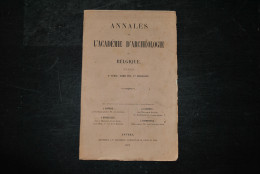 Annales De L'Académie D'archéologie De Belgique 1è Liv 1872 Tribunaux Ecclésiastiques Guillaume BOYEN Postel Abbaye BOY - Belgium