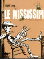 LE MISSISSIPI - NEUF - Lucky Luke