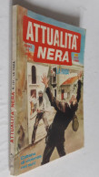 ATTUALITA' NERA   N. 131  DEL   9 SETTEMBRE 1981 - EDIZ. EDIFUMETTO - Sonstige & Ohne Zuordnung