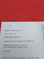 Doodsprentje Louisa Saey / Lokeren 4/5/1914 - 3/1/1999 ( Marcel Walgraeve ) - Religión & Esoterismo