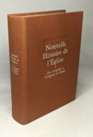 Des Origines A Saint Grégoire Le Grand - Nouvelle Histoire De L'église Tome I - Religion