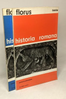 Florus Historia Romana - Texte Abrégé Adapté à L'usage Des Classe 5e Et 4e Des Humanités + Commentaire - Notice Vocabula - History