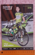 Autographe  Mikel Bizkarra Euskadi Murias 2016format A5 - Cyclisme