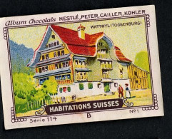 Nestlé - 114B - Habitations Suisses, Swiss Houses, Schweizer Häuser - 1 - Wattwyl (Toggenburg) - Nestlé