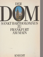 Livre - Der Dom Sankt Bartholomäus Zu Frankfurt Am MAin - Hessen