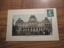 CPA Le Havre - Le Palais De La Bourse - Non Classés