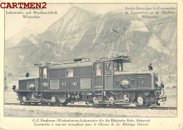 SOCIETE SUISSE CONSTRUCTION DE LOCOMOTIVES MACHINES WINTERTHUR TRAIN LOCOMOTIVE ZUG BAHN CHEMIN DE FER RHETIQUE - Treni