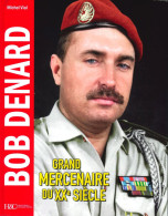 BOB DENARD GRAND MERCENAIRE DU XXe SIECLE Histoire Et Collections - Francés