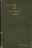 La Vie Et La Mort Par A. Dastre, 1918, Paris C829 - Alte Bücher