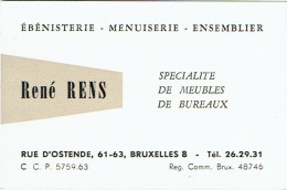  Carte Visite. René Rens. Ebénesterie-Menuiserie-Ensemblier. Bruxelles, Rue D'Ostende. - Cartes De Visite