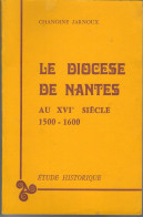 44 - NANTES - Livre " Le Diocèse Au XVI è Siècle 1500-1600 " - 1976 - Pays De Loire