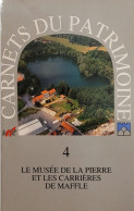 Maffle - Le Musée De La Pierre Et Les Carrières De Maffle (Carnets Du Patrimoine N° 4) - Ath