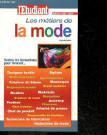 Métiers & Formations - Les Metiers De La Mode - Edition 2004-2006 - Toutes Les Formations Pour Devenir Designer Textile, - Fashion