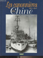 Les Canonnières De Chine (1900-1945) - Amiral Estival Bernard - 2001 - Géographie