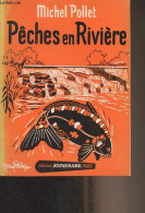 Pêches En Rivière - Pollet Michel - 1976 - Jacht/vissen