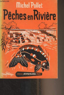 Pêches En Rivière - Pollet Michel - 1976 - Caza/Pezca