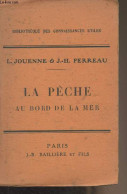 La Pêche Au Bord De La Mer - "Bibliothèque Des Connaissances Utiles" - Jouenne L./Perreau J.-H. - 1939 - Fischen + Jagen