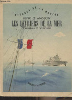 Les Lévriers De La Mer - Torpilleurs Et Destroyers - "Visages De La Marine" - Le Masson Henri - 1948 - Francese