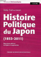 Histoire Politique Du Japon (1853-2011) - Parcours Universitaires Histoire - 2e édition Corrigée Et Augmentée. - Dufourm - Géographie
