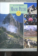 La Cite Perdue Machu Picchu - Le Guide Essentiel - Information Concise Et Exacte - 94 Photos En Couleur - TITO PIQUE- JO - Géographie