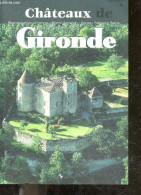 Chateaux De Gironde - Lamarque, Beychevelle, Le Burk, Bonlieu, Le Bouilh, Villandraut, La Roque, Le Grand Puch, Malengin - Aquitaine