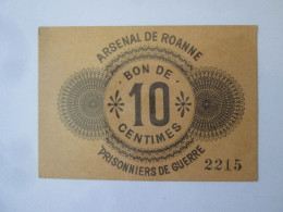 France:Bon 10 Centimes 1914-1918 Prisonniers De Guerre Arsenal De Roanne/Voucher 10 Centimes 1914-1918 Prisoniers Of WWI - Bons & Nécessité