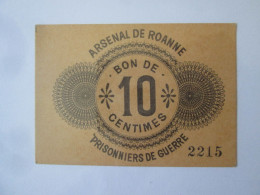 France:Bon 10 Centimes 1914-1918 Prisonniers De Guerre Arsenal De Roanne/Voucher 10 Centimes 1914-1918 Prisoniers Of WWI - Buoni & Necessità