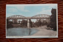 83 - LE MUY : Le Pont D'ARGENS - Le Muy