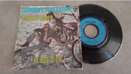 45 Tours 2 Titres JOHNNY HALLYDAY  ..JOHNNY RIDER.. LE BOL D'OR - Altri - Francese