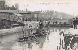 Dunkerque - Un Sous-Marin Dans Les Ecluses - Unterseeboote