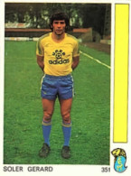 351 Gerard Soler - F.C. Sochaux-Montbeliard - Leon Glowacki Football 78 France NO PANINI Sticker Vignette - Autres & Non Classés