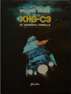 William Vance - XHG - C3 - Le Vaisseau Rebelle - Gibraltar - ( E.O Février 1995 ) . - Andere & Zonder Classificatie