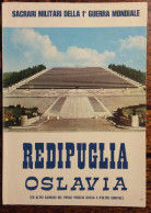 REDIPUGLIA OSLAVIA (ED ALTRI SACRARI DEL FVG E D'OLTRE CONFINE) SACRARI MILITARI DELLA 1^ GUERRA MONDIALE - Guerra 1914-18