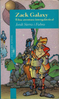 Zack Galaxy (Una Aventura Intergaláctica) - Jordi Sierra I Fabra - Libri Per I Giovani E Per I Bambini
