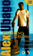 Cuaderno Personal. Su Personalidad. Sus Canciones. Sus Recuerdos - Alex Ubago - Biografieën