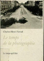 Le Temps De La Photographie. - Favrod Charles-Henri - 2005 - Fotografie