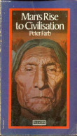 Man's Rise To Civilization As Shown By The Indians Of North America From Primeval Times To The Coming Of The Industrial - Lingueística