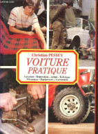 Voiture Pratique - Entretien, Reparation, Achat, Technique, Mecanique, Evolution, Equipement, Carrosserie - Christian Pe - Auto