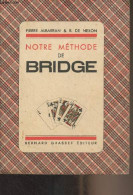 Notre Méthode De Bridge - Albarran Pierre/De Nexon R. - 1937 - Palour Games