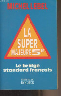 La Super Majeure Conquième (Nouvelle édition Mise à Jour) - Lebel Michel - 1998 - Palour Games