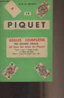 Le Piquet - Règles Complètes Des Grands Cercles De Tous Les Jeux De Piquet - De Savigny G.-B. - 1941 - Gesellschaftsspiele