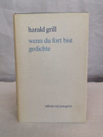 Wenn Du Fort Bist. Gedichte. - Poems & Essays