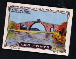 Nestlé - 8 - Les Ponts, Bridges - 7 - Le Pont Du Diable, Barcelona, Espana - Nestlé