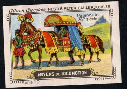 Nestlé - 10 - Moyens De Locomotion - 11 - Palanquin XVe Siècle, Litter - Nestlé