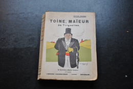 Arthur MASSON Toine Maïeur De Trignolles 25è Mille Librairie Vanderlinden Illustrations Octave SANSPOUX Régionalisme - Auteurs Belges