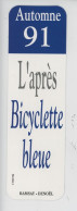 Marque-pages - Automne 91 L'après Bicyclette Bleue Régine Déforges, Av. H. Martin Le Diable.....1991 - Segnalibri