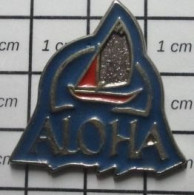 2120 Pin's Pins / Beau Et Rare / BATEAUX / VOILIER ALOHA - Schiffahrt