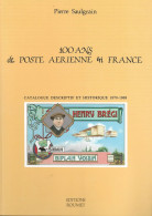 Catalogue 100 Ans De La Poste Aérienne En France 1870-1969 Par Pierre Saulgrain - Edition Roumet Trés Bon état - Luchtpost & Postgeschiedenis