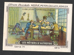 Nestlé - 14 - Les Métiers D'autrefois, Crafts Of Yesteryear - 11 - Ciseleur, Damasquineur - Nestlé